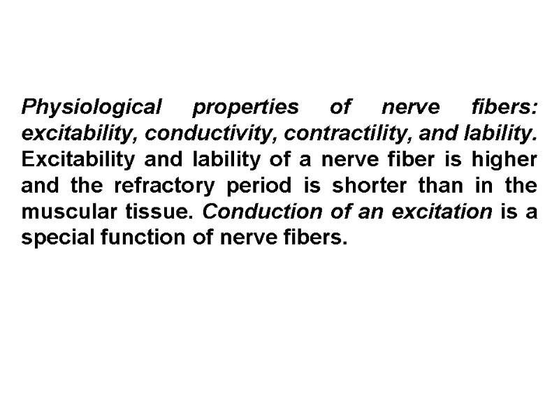 Physiological properties of nerve fibers: excitability, conductivity, contractility, and lability. Excitability and lability of